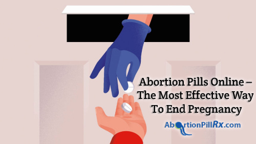 Abortion-Pills-Online -The-Most-Effective-Way-To-End-Pregnancy