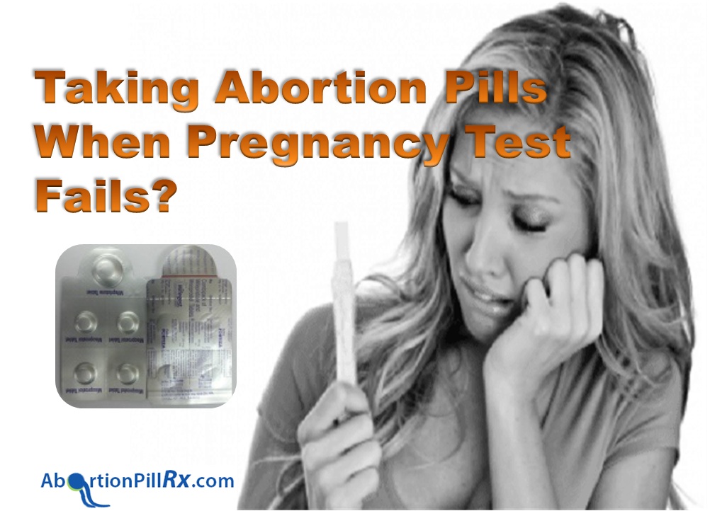 Taking Abortion Pills When Pregnancy Test Fails