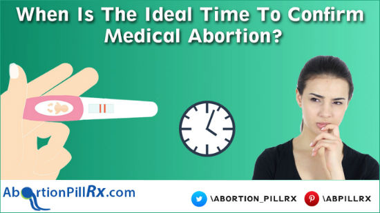 When-is-the-ideal-time-to-confirm-medical-abortion?
