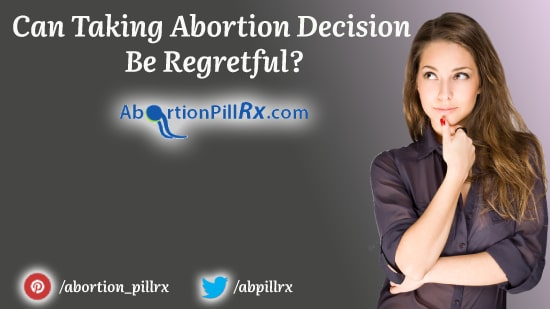 Can Taking Abortion Decision Be Regretful