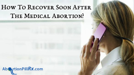 How-To-Recover-Soon-After-The-Medical-Abortion