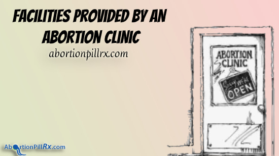 Facilities-Provided-By-An-Abortion-Clinic