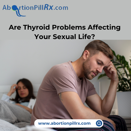 Are Thyroid Problems Affecting Your Sexual Life?