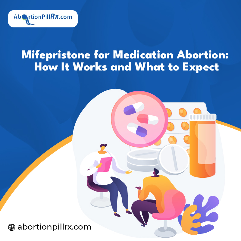 Mifepristone for Medication Abortion: How It Works and What to Expect